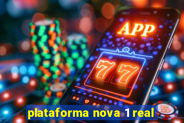 plataforma nova 1 real